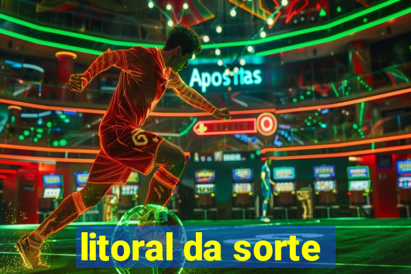 litoral da sorte